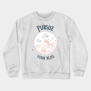 Pursue Your Bliss Crewneck Sweatshirt